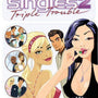 Singles 2, Triple Trouble
