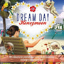 Dream Day, Honeymoon
