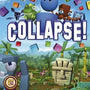 Collapse!