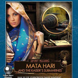 Secret Missions: Mata Hari and the Kaiser's Submarines